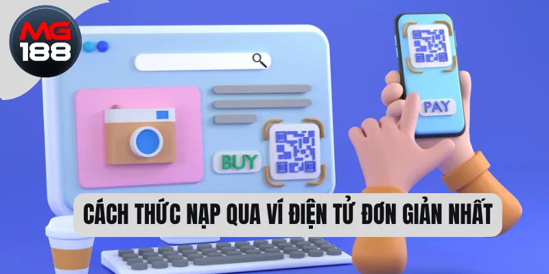 Cách thức nạp qua ví điện tử đơn giản nhất 