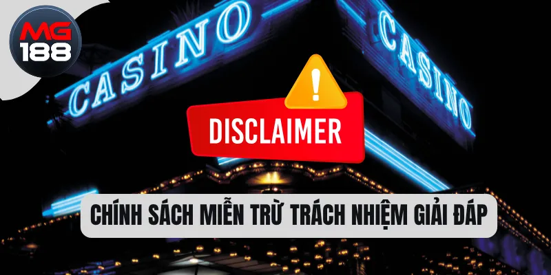 Chính sách miễn trừ trách nhiệm giải đáp  