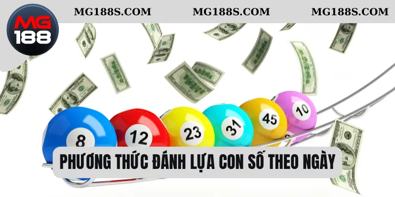 Phương thức đánh lựa con số theo ngày 