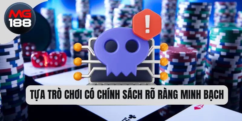 Tựa trò chơi có chính sách rõ ràng minh bạch  